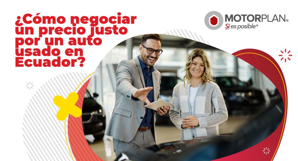 Cómo negociar un precio justo por un auto usado en Ecuador 