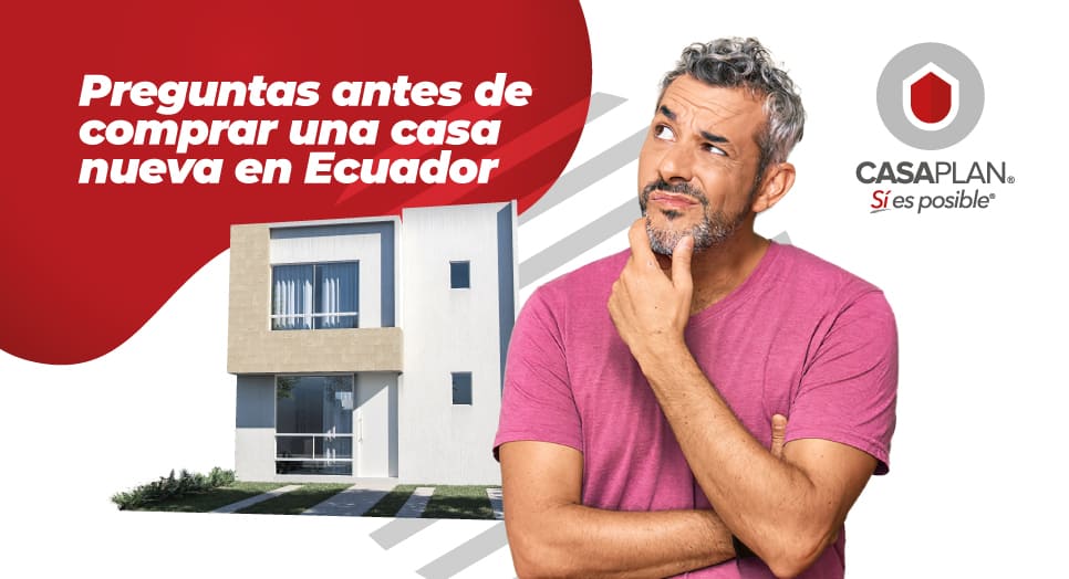 Preguntas antes de Comprar una Casa Nueva en Ecuador