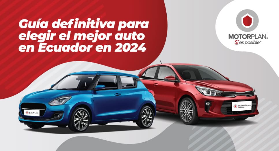 Casaplan Motorplan Blog Guía Definitiva Para Elegir El Mejor Auto En Ecuador En 2024 2317