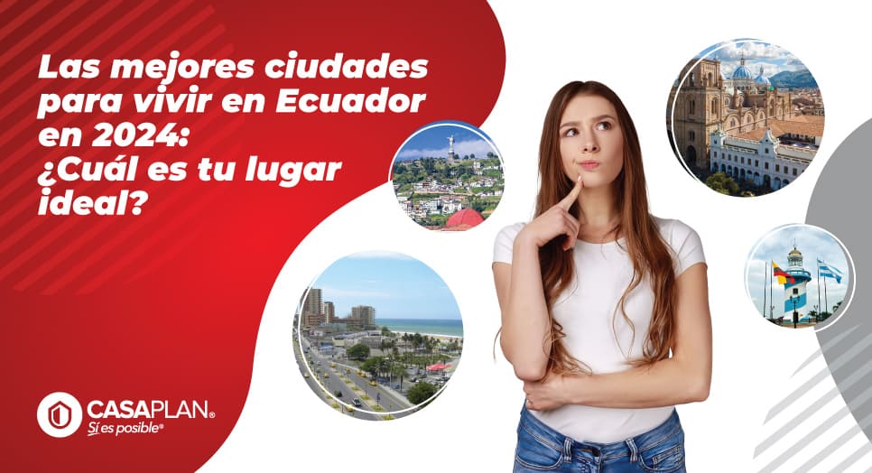 Casaplan Motorplan Blog Las Mejores Ciudades Para Vivir En Ecuador En 2024 ¿cuál Es Tu 6859