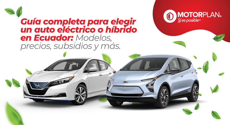 Guía completa para elegir un auto eléctrico o híbrido en Ecuador: modelos, precios, subsidios y más