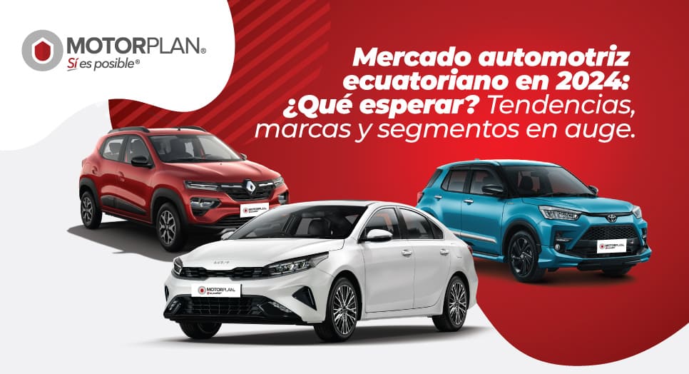 Mercado automotriz ecuatoriano en 2024: ¿qué esperar? Tendencias, marcas y segmentos en auge