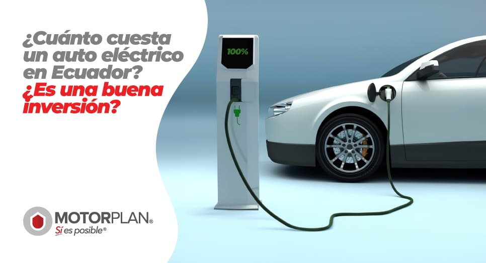 ¿Cuánto cuesta un auto eléctrico en Ecuador? ¿Es una buena inversión?