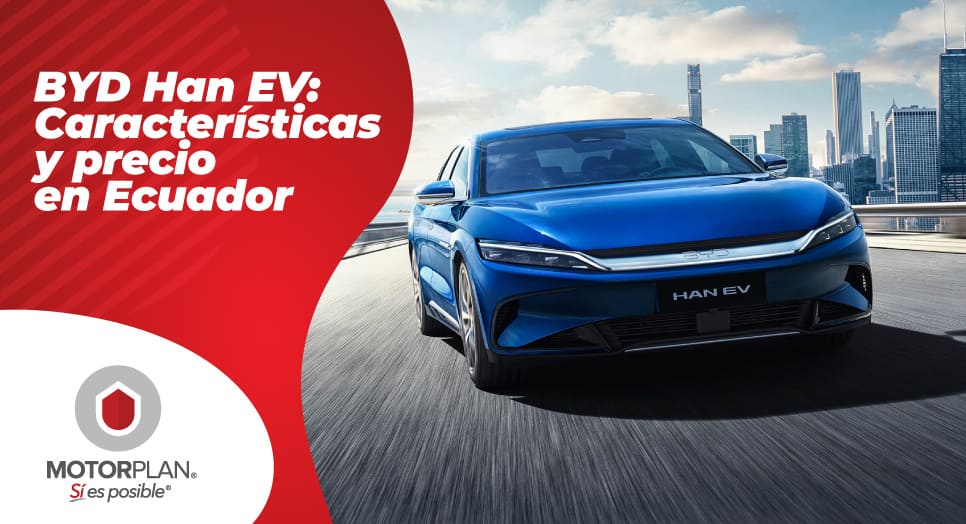 BYD Han EV: Precio y características en Ecuador