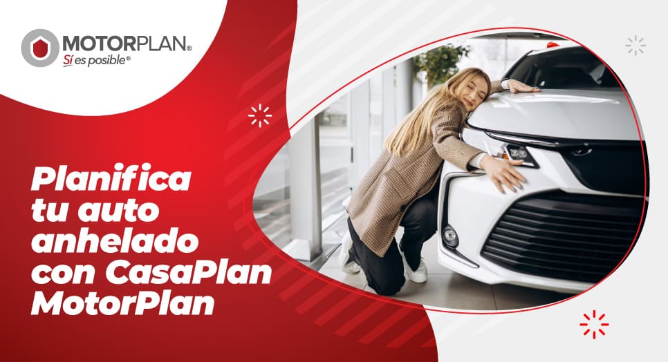 Planifica tu auto soñado con CasaPlan MotorPlan