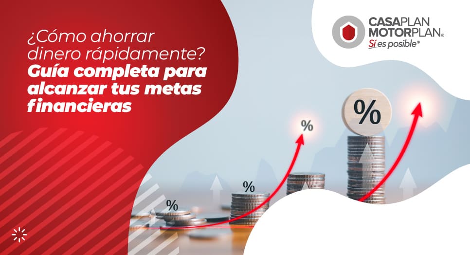 Cómo Ahorrar Dinero Rápidamente: Guía Completa para Alcanzar tus Metas Financieras