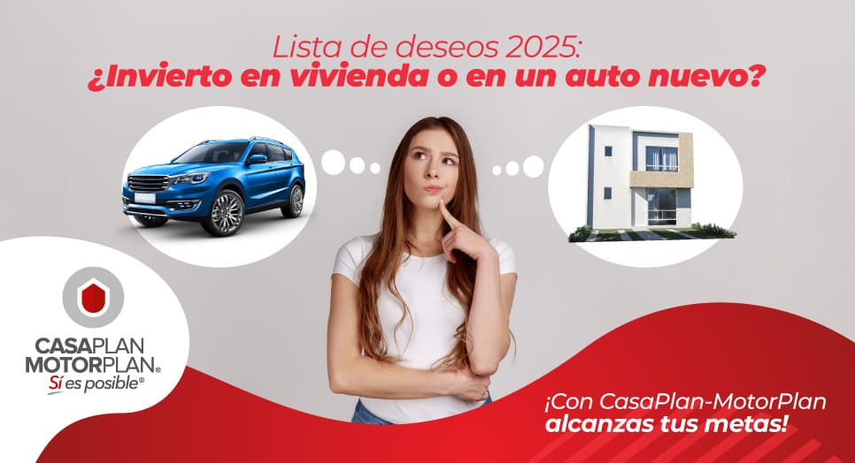 Lista de deseos 2025: ¿Invierto en vivienda o en un auto nuevo?